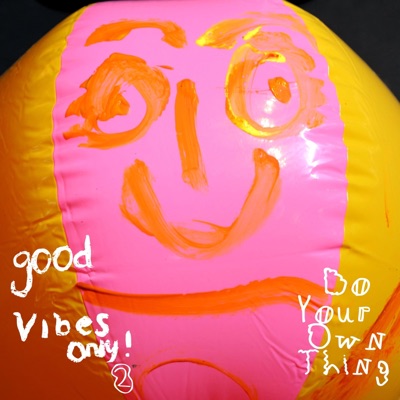 Good Vibes Only! Volume 2
