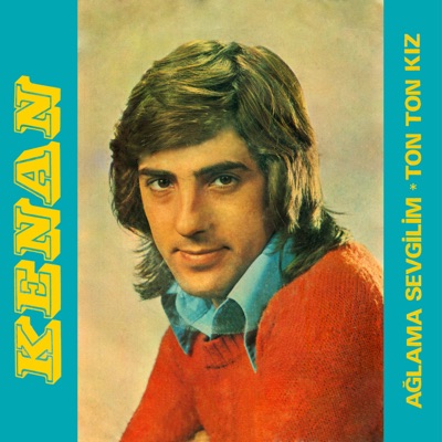 Ağlama Sevgilim / Ton Ton Kız - Single