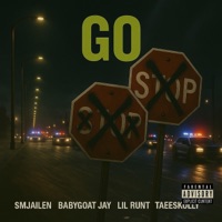 Go (feat. Lil Runt, Babygoat Jay & Taeeskully) - Single - smjailen