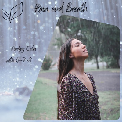 Rain and Breath: Finding Calm with 4-7-8