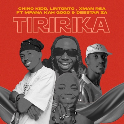 Tiririka (feat. Mfana Kah Gogo & Deestar ZA) - Single