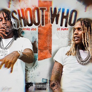 Shoot Who (feat. Lil Durk)