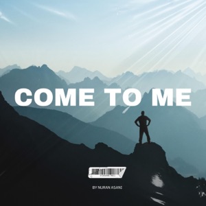 COME TO ME (Background (Nuran Asani) - Single