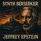 Jeffrey Epstein (432Hz) - Synth Berserker lyrics
