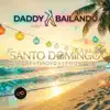 Daddy Bailando - Santo Domingo