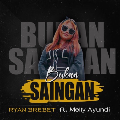 Bukan Saingan (feat. Melly Ayundi) - Single