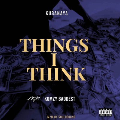 Things I Think (feat. Komzy Baddest) [TIT] - Single