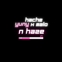 N Haze (feat. Kt) - Single - Yuny & Hache Malo