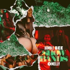 Show Bands (feat. Omelly) Bumble Bee