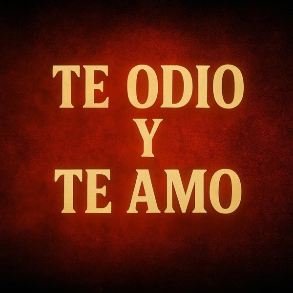 Te Odio Y Te Amo