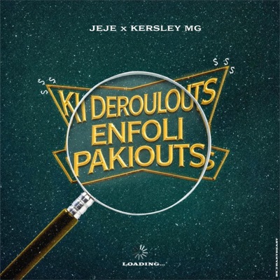 Ki Deroulouts Enfoli Pakiouts (feat. JEJE & Kersley Mg) - Single