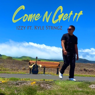 Come N Get it (feat. Kyle Strngz) - Single