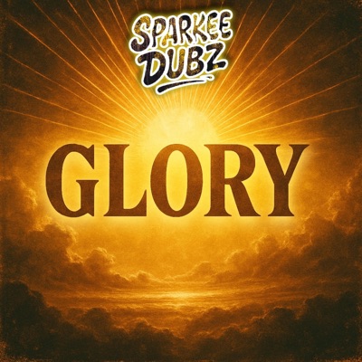 Glory (feat. Sparkee Dubz) - Single