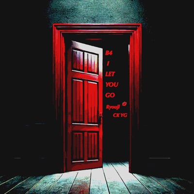 B4 I LET YOU GO - Single