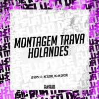 Montagem Trava Holandes - Single - DJ Versetti, Mc Eloide & MC BM OFICIAL