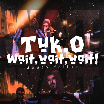 Wait wait wait! (feat. Nezio & South Fellaz) - Single