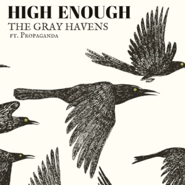 High Enough (feat. Propaganda) The Gray Havens