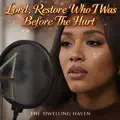 Lord, Restore Who I Was Before The Hurt