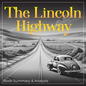 The Lincoln Highway: Book Summary and Analysis