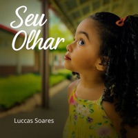 Seu Olhar - Single - Luccas Soares