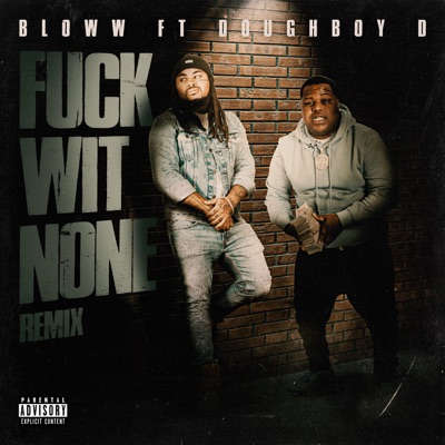 Fuck Wit No (Remix) [feat. DoughBoy D] - Single