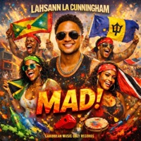 MAD (feat. Trinidad Carribean Soca Team) - Single - Lahsann LA Cunningham