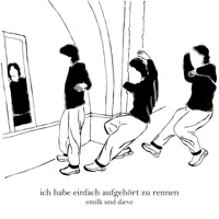 ich habe einfach aufgehört zu rennen - Dæve & EmilK