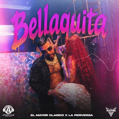 El mayor clasico & La Perversa - Bellaquita
