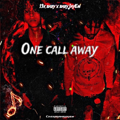ONE CALL AWAY (feat. 13k Baby) - Single