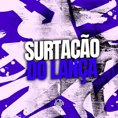 Surtação do Lança (feat. MC Flavinho) - Single