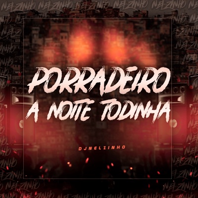 Porradeiro a Noite Todinha - Single