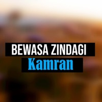 Bewasa Zindagi - Kamran