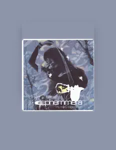 Écoutez ephemmera, regardez des vidéoclips, lisez la biographie, consultez les dates de tournée et plus encore !