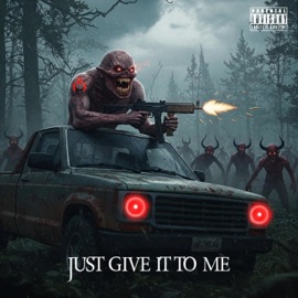 JUST GIVE IT TO ME BigBoyBrandon