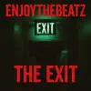 EnjoyTheBEATZ - The Exit