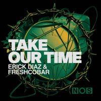 Take Our Time - Single - Erick Diaz & Freshcobar