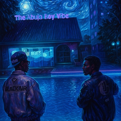 The Abuja Boy Vibe - EP