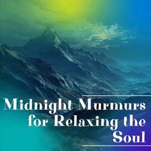 Midnight Murmurs for Relaxing the Soul