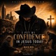 I Put My Confidence In Jesus Today A Sinner s Prayer Main Mix Single