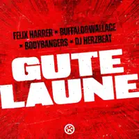 Gute Laune — Felix Harrer, Buffalo&Wallace, Bodybangers, DJ Herzbeat