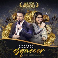 Como Esquecer (Ao Vivo) - Single - Allisson Rodrigues & Roberta Miranda