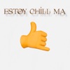 Estoy Chill Ma - Single