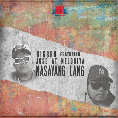 Nasayang Lang (feat. Jose At Melodiya) - Single