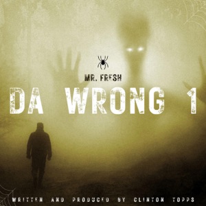 Da Wrong 1