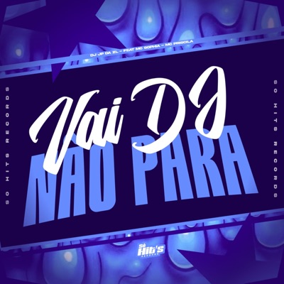 Vai DJ Não Para (feat. Mc Priscila & Mc Sophia) - Single