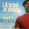 Là d'où je viens (feat. Sans Pression) - Face-T lyrics