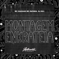 Montagem Enkrateia (feat. MC Gaagaah & MC Rafinha) - Single - DJ Dk3