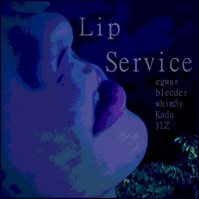 Lip Service prod. egwar, whim5y, bleeder (feat. mayze, JLZ & Bl33d) - Single