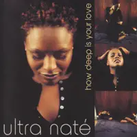 HOW DEEP IS YOUR LOVE — ULTRA NATE