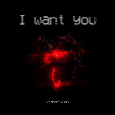 I Want You (feat. OBV) - Single
